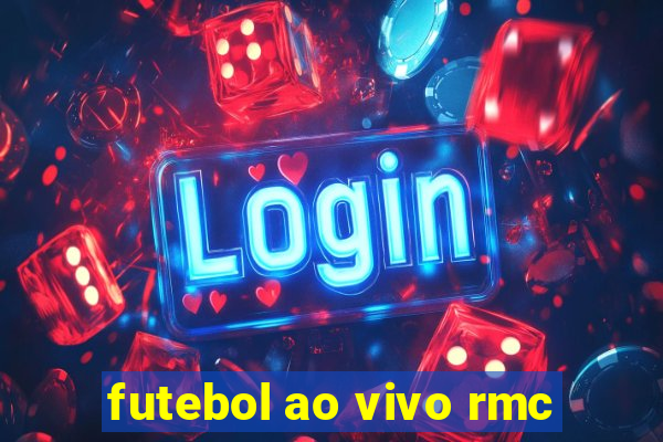 futebol ao vivo rmc